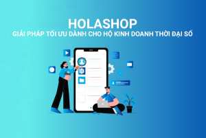 HolaShop - Giải pháp tối ưu dành cho hộ kinh doanh thời đại số