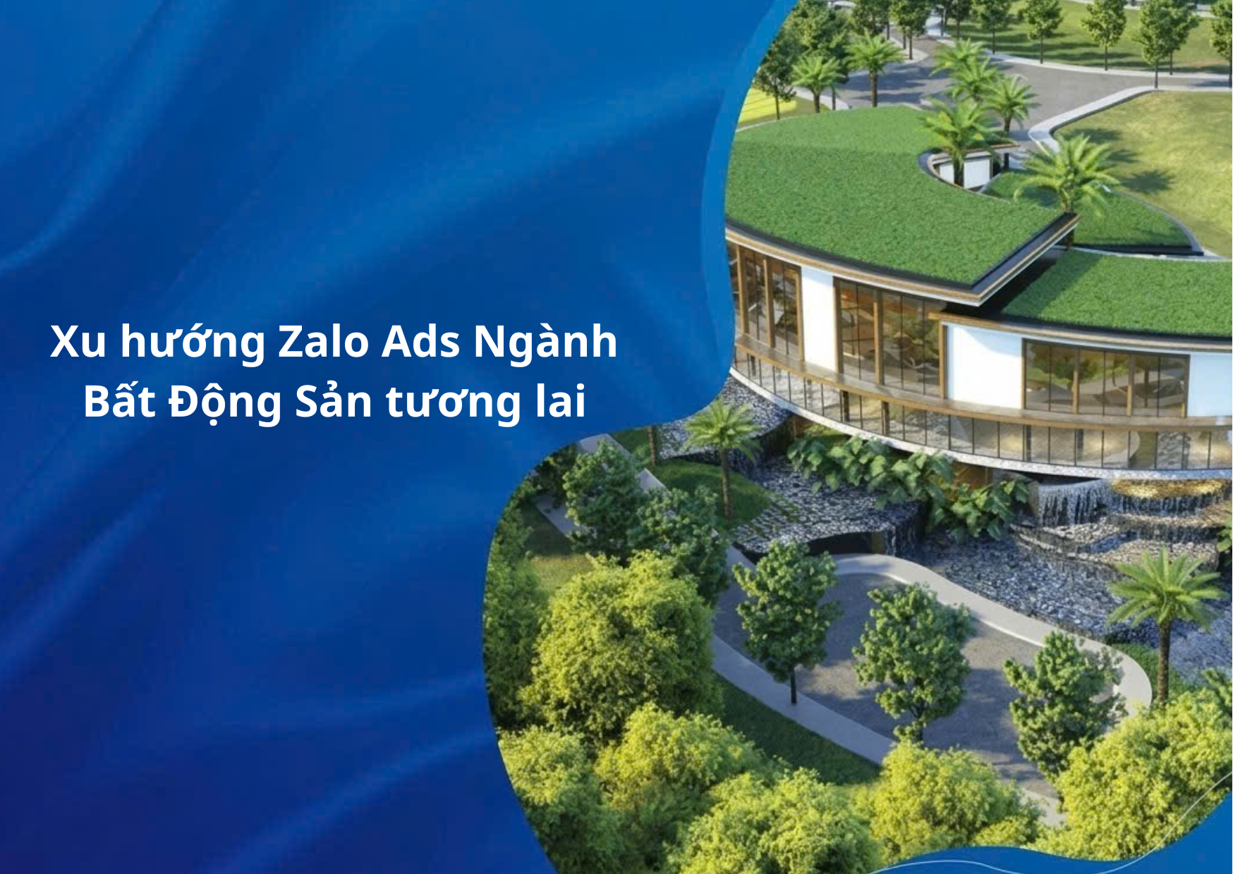 Zalo Ads Ngành Bất Động Sản trong tương lai