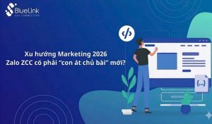 Xu hướng Marketing 2026: Zalo ZCC có phải “con át chủ bài” mới?