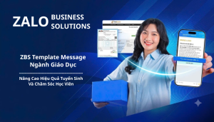 ZBS Template Message Ngành Giáo Dục: Nâng Cao Hiệu Quả Tuyển Sinh Và Chăm Sóc Học Viên